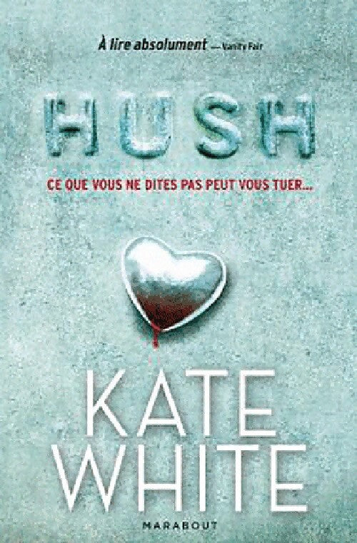 Hush - Kate White -  Marabout GF - Livre