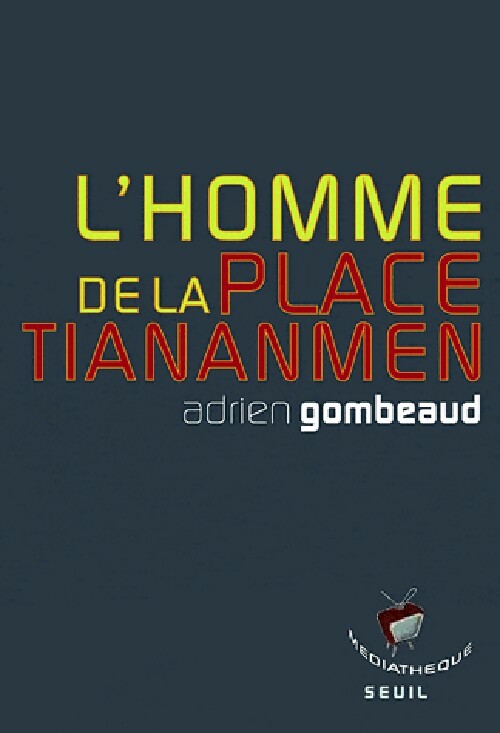 Livrenpoche : L'homme de la place Tiananmen - Adrien Gombeaud - Livre