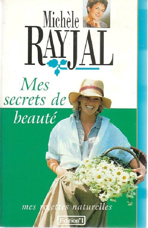 Mes secrets de beauté - Michèle Rayjal -  Editions 1 GF - Livre