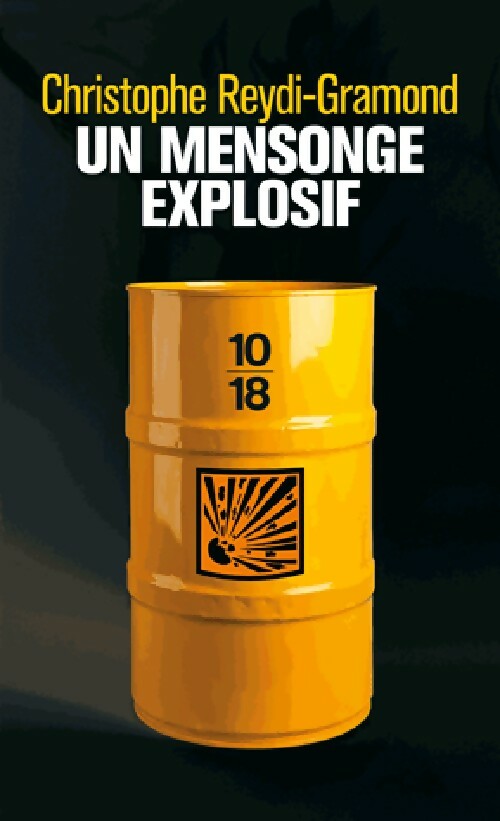 Un mensonge explosif - Christophe Reydi-Gramond - Livre