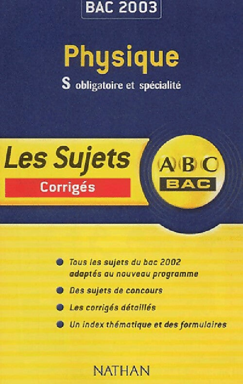 Livrenpoche : Physique S obligatoire et spécialité. Sujets corrigés Bac 2003 - Michel Faye - Livre