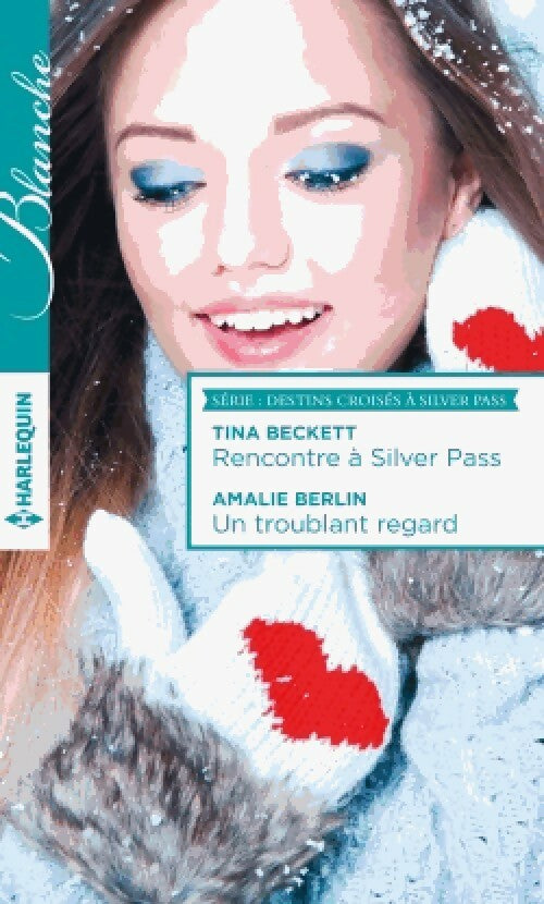 Livrenpoche : Rencontre à Silver Pass / Un troublant regard - Tina Beckett, Amalie Berlin - Livre