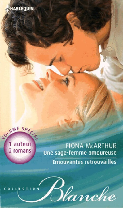 Livrenpoche : Une sage femme amoureuse / Emouvantes retrouvailles - Fiona McArthur - Livre