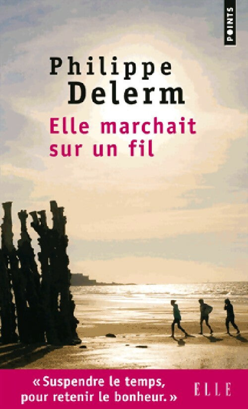 Livrenpoche : Elle marchait sur un fil - Philippe Delerm - Livre