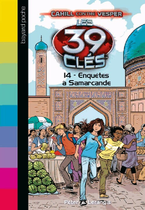 Livrenpoche : Les 39 clés Tome XIV : Enquêtes à Samarcande - Peter Lerangis - Livre
