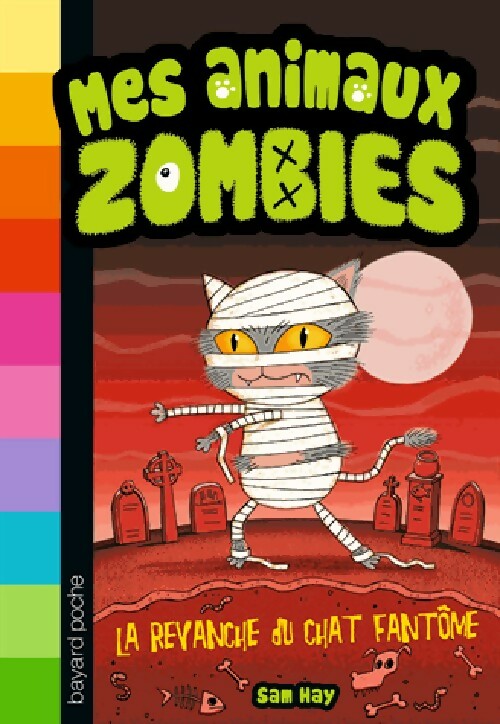 Livrenpoche : Mes animaux zombies Tome II : La revanche du chat fantôme - Sam Hay - Livre