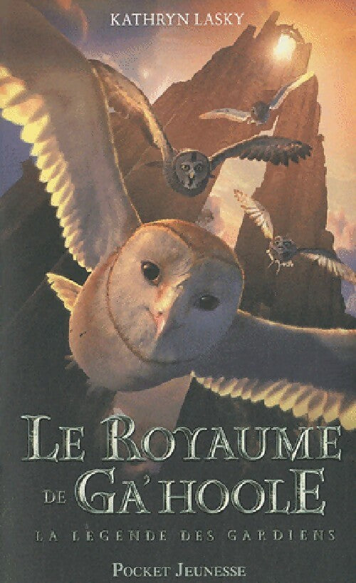 Livrenpoche : Le royaume de Ga'Hoole : La légende des gardiens - Kathryn Lasky - Livre
