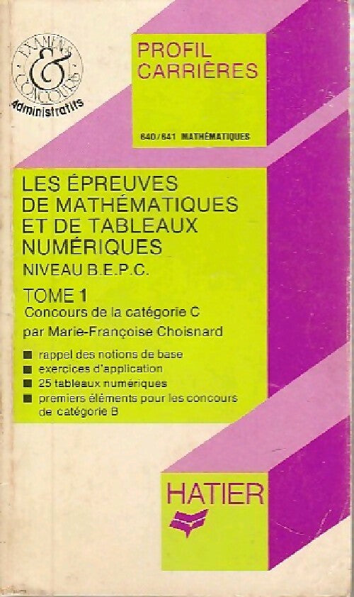 Livrenpoche : Les épreuves de mathématiques et de tableaux numériques BEPC Tome I - Marie-Françoise Choisnard - Livre