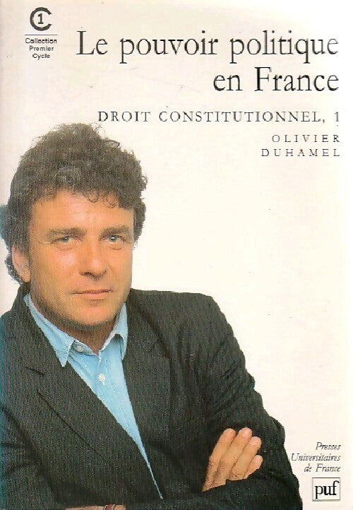 Le pouvoir politique en France - Olivier Duhamel - Livre