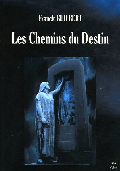Livrenpoche : Les chemins du destin - Franck Guilbert - Livre