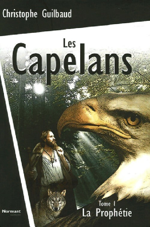 Livrenpoche : Les Capelans Tome I : La prophétie - Christophe Guilbaud - Livre