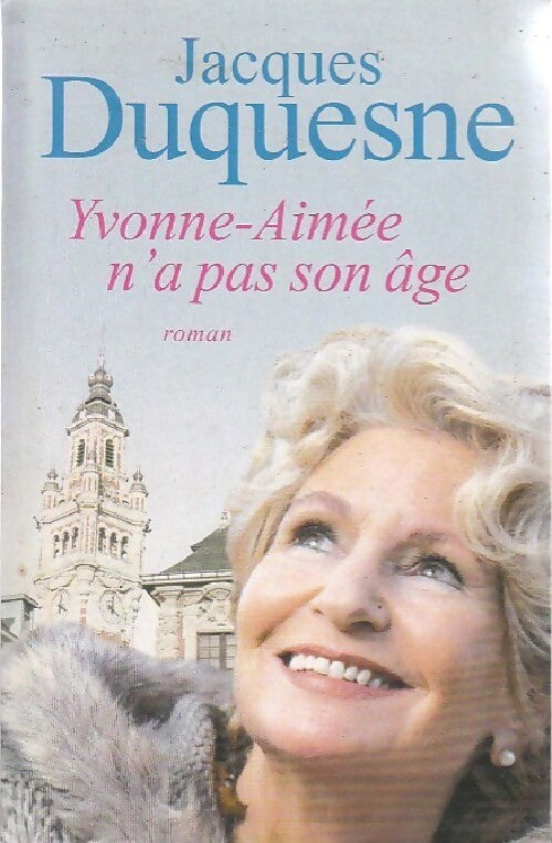 Livrenpoche : Yvonne-Aimée n'a pas son âge - Jacques Duquesne - Livre