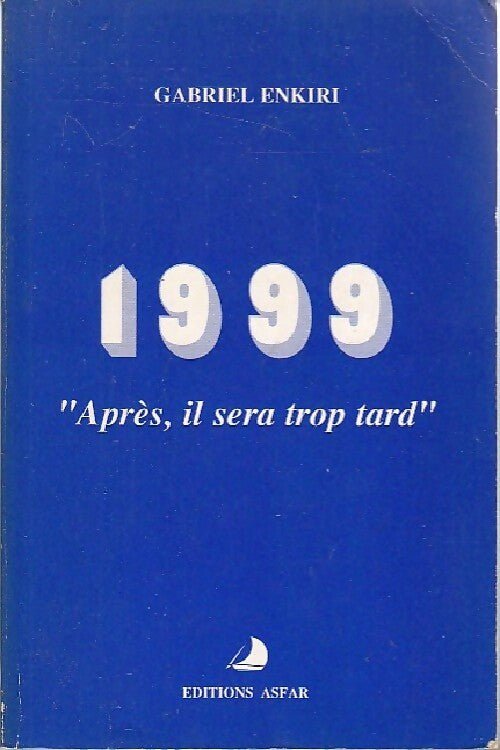 Livrenpoche : 1999. Après, il sera trop tard - Gabriel Enkiri - Livre