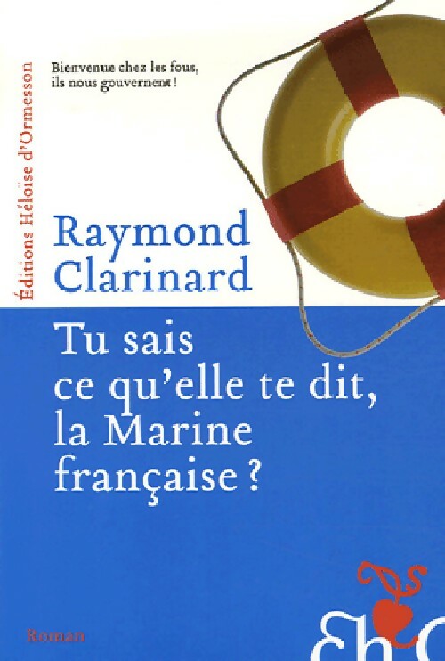 Livrenpoche : Tu sais ce qu'elle te dit, la Marine française ? - Raymond Clarinard - Livre