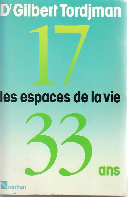 Livrenpoche : Les espaces de la vie. 17/33 Ans - Dr Gilbert Tordjman - Livre