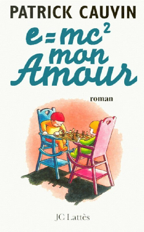 Livrenpoche : E = mc², mon amour - Patrick Cauvin - Livre