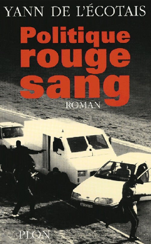 Livrenpoche : Politique rouge sang - Yann De L'Ecotais - Livre