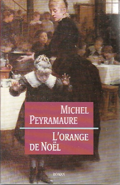 L'orange de Noël - Michel Peyramaure -  France Loisirs GF - Livre