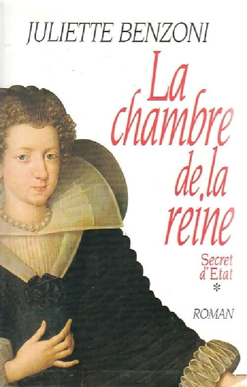 Livrenpoche : Secret d'Etat Tome I : La chambre de la reine - Juliette Benzoni - Livre