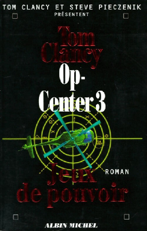 OP-Center Tome III : Jeux de pouvoir - Steve Pieczenick -  Albin Michel GF - Livre