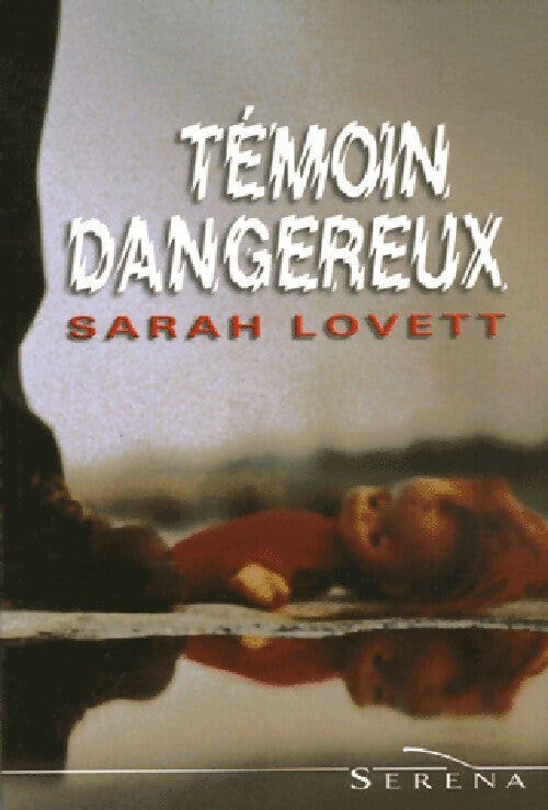 Livrenpoche : Témoin dangereux - Sarah Lovett - Livre