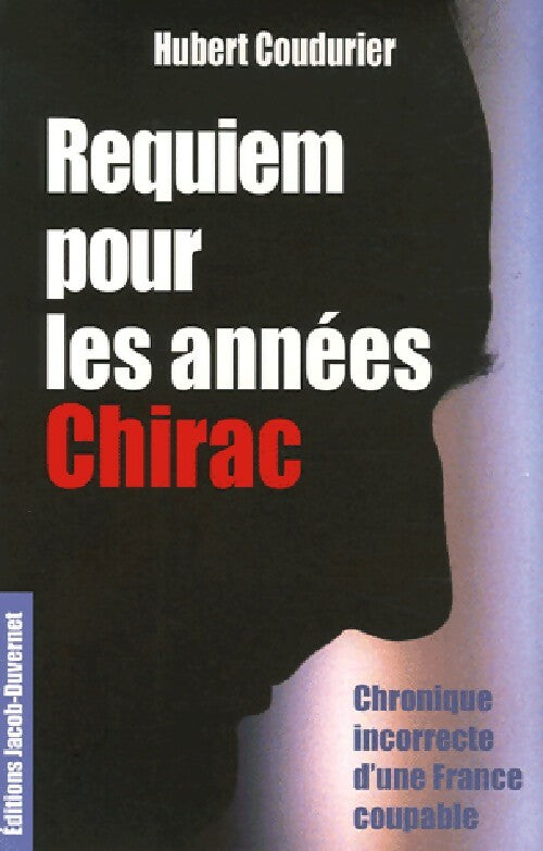 Livrenpoche : Requiem pour les années Chirac - Hubert Coudurier - Livre
