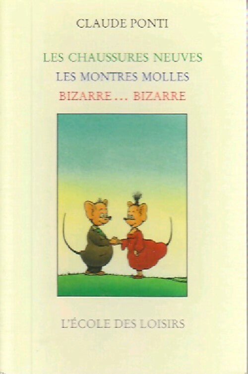 Livrenpoche : Les chaussures neuves / Les montres molles / Bizarre... Bizarre - Claude Ponti - Livre