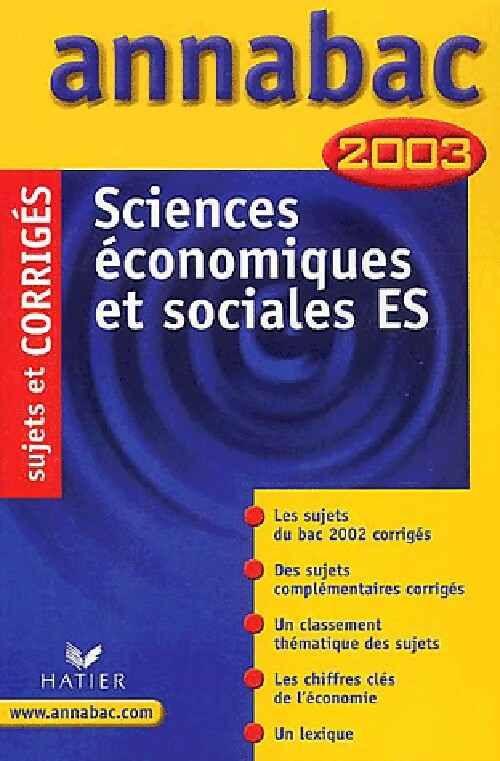 Sciences économiques et sociales ES, sujets et corrigés 2003 - Collectif -  Annabac - Livre