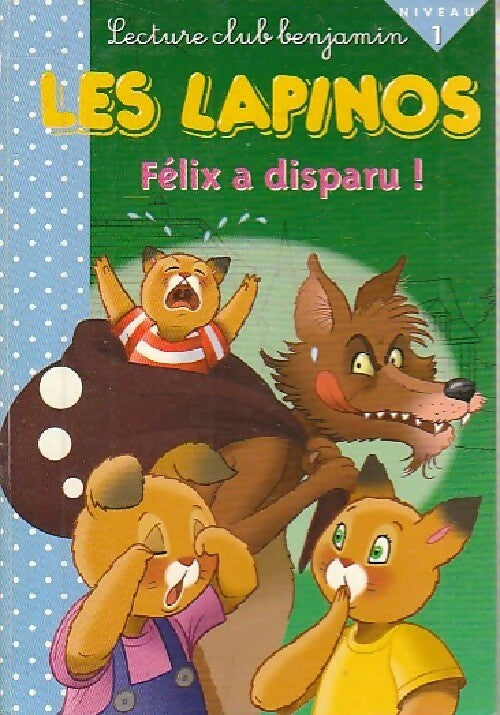 Livrenpoche : Les lapinos : Félix a disparu ! - Laura Montis - Livre