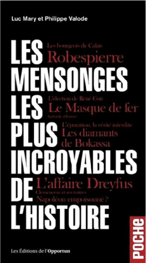 Livrenpoche : Les mensonges les plus incroyables de l'histoire - Philippe Valode, Luc Mary - Livre