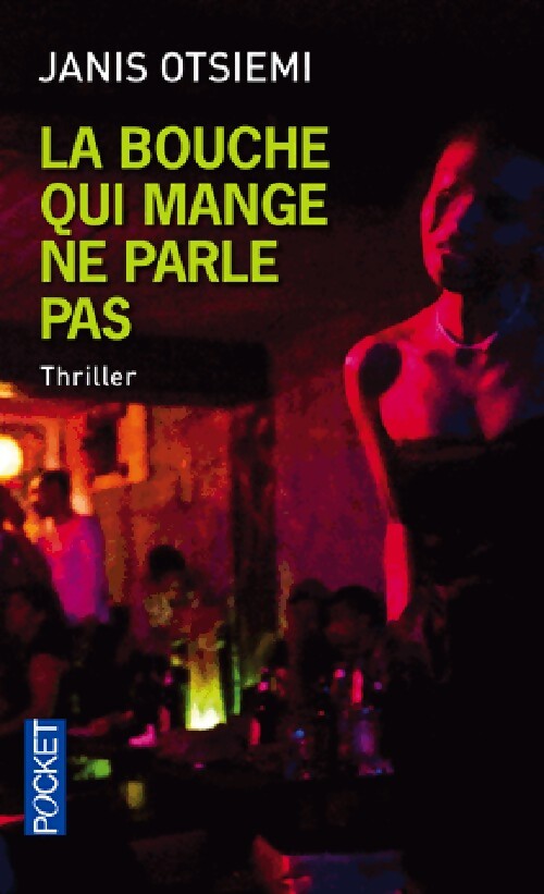 La bouche qui mange ne parle pas - Janis Otsiemi - Livre