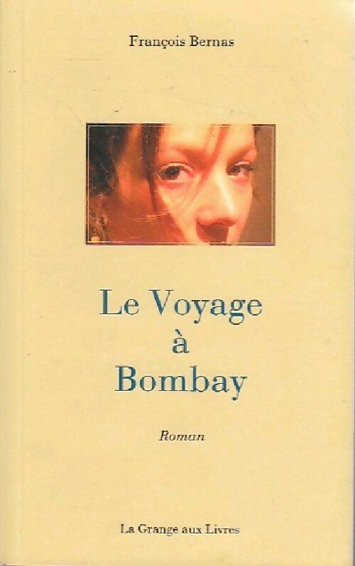 Livrenpoche : Le voyage à Bombay - François Bernas - Livre