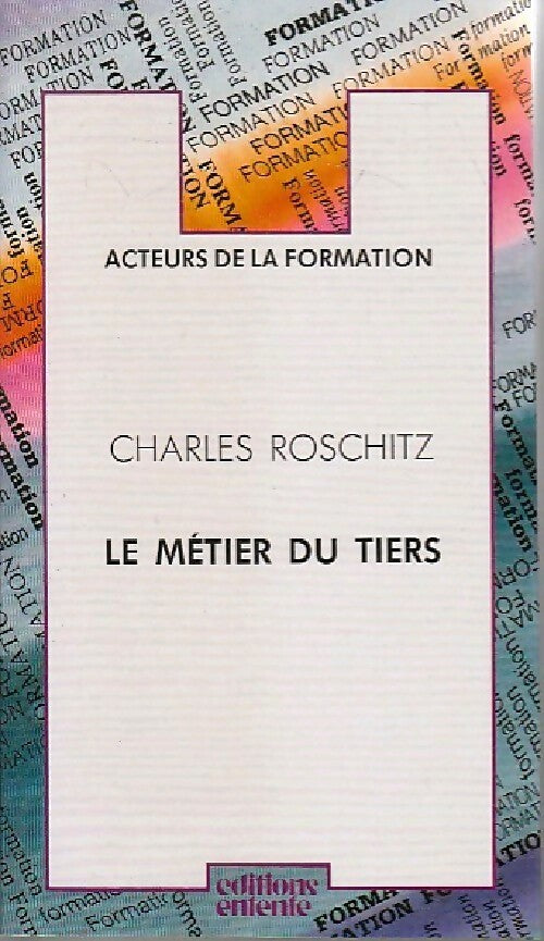 Livrenpoche : Le métier du tiers - Charles Roschitz - Livre