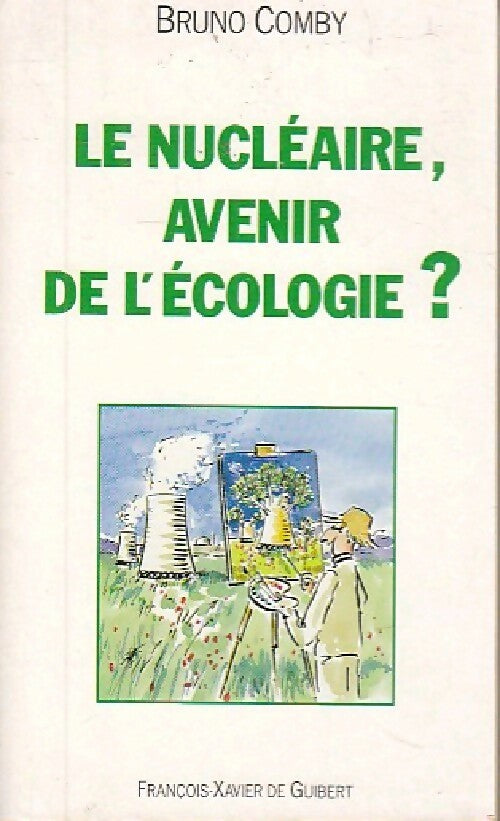 Livrenpoche : Le nucléaire, avenir de l'écologie ? - Bruno Comby - Livre
