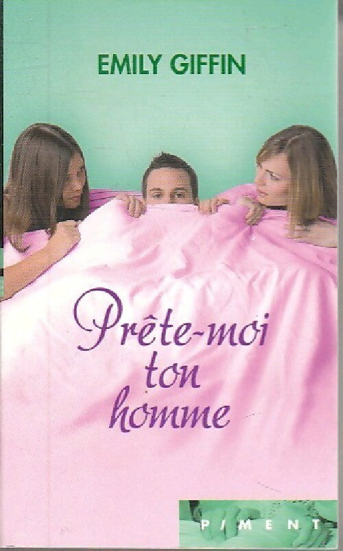 Livrenpoche : Prête-moi ton homme - Emily Giffin - Livre