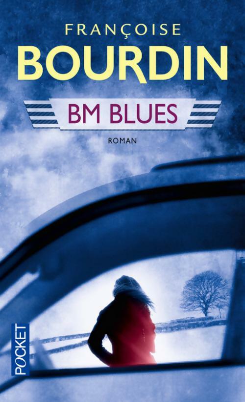 Livrenpoche : BM Blues - Françoise Bourdin - Livre