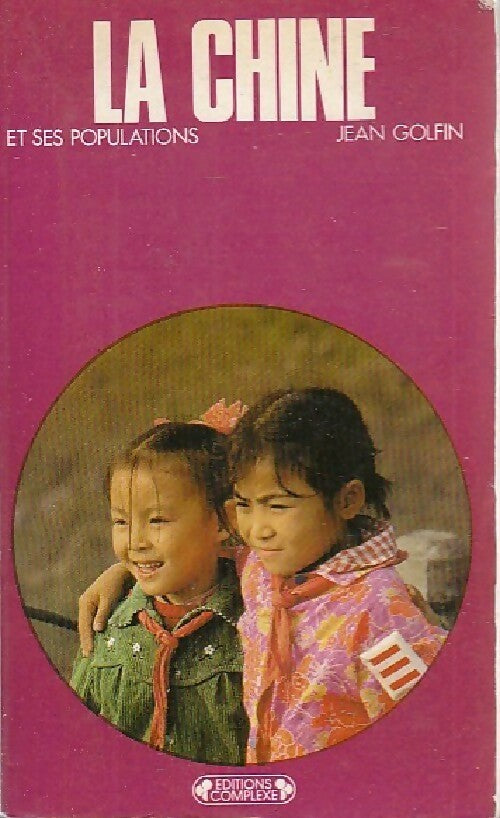 Livrenpoche : La Chine et ses populations - Jean Golfin - Livre