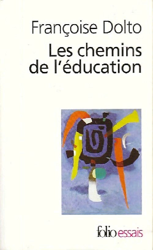 Livrenpoche : Les chemins de l'éducation - Françoise Dolto - Livre