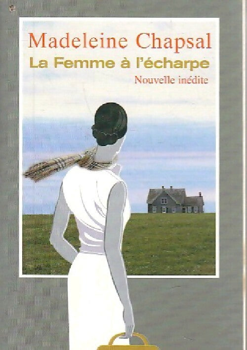 Livrenpoche : La femme à l'écharpe - Madeleine Chapsal - Livre