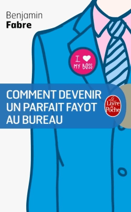 Livrenpoche : Comment devenir un parfait fayot au bureau - Benjamin Fabre - Livre