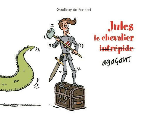 Livrenpoche : Jules le chevalier agaçant - Geoffroy De Pennart - Livre