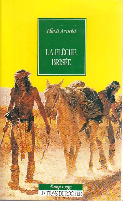 La flèche brisée - Elliott Arnold - Livre