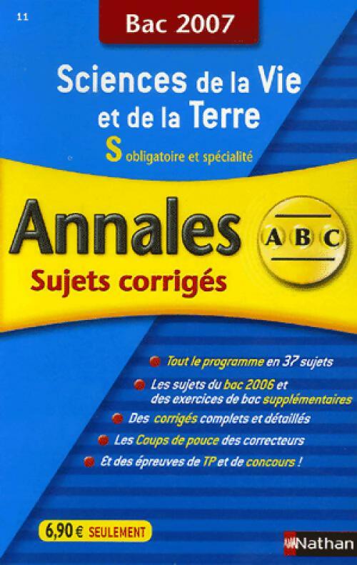 Livrenpoche : Sciences de la vie et de la terre Terminale S Sujets corrigés 2007 - Christophe Durand - Livre