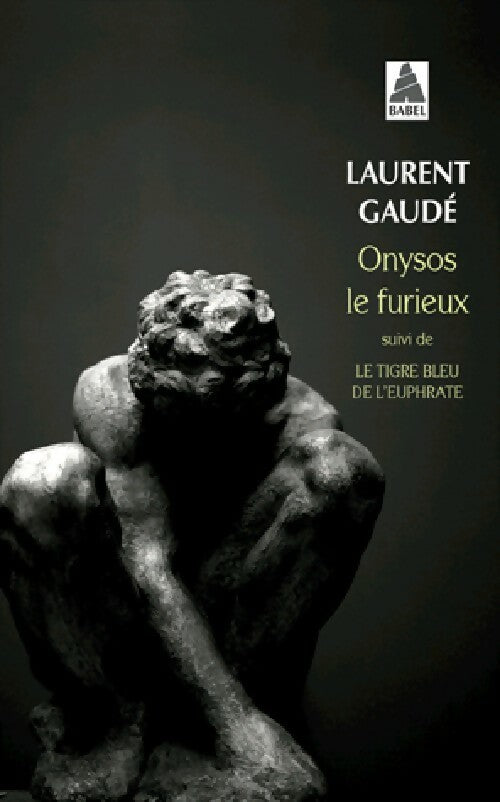 Livrenpoche : Onysos le furieux / Le Tigre bleu de l'Euphrate - Laurent Gaudé - Livre