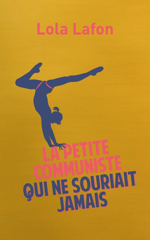 Livrenpoche : La petite communiste qui ne souriait jamais - Lola Lafon - Livre