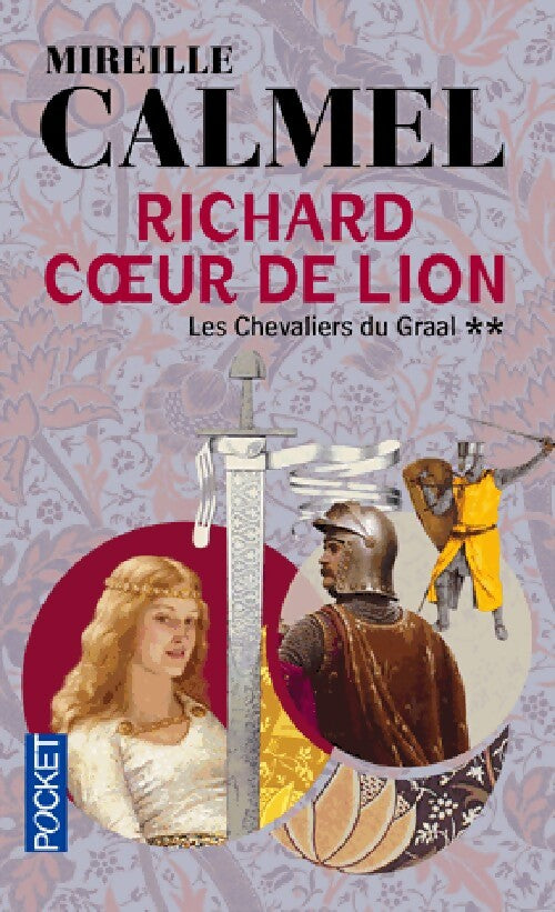 Les chevaliers du Graal Tome II : Richard Coeur de Lion - Mireille Calmel - Livre