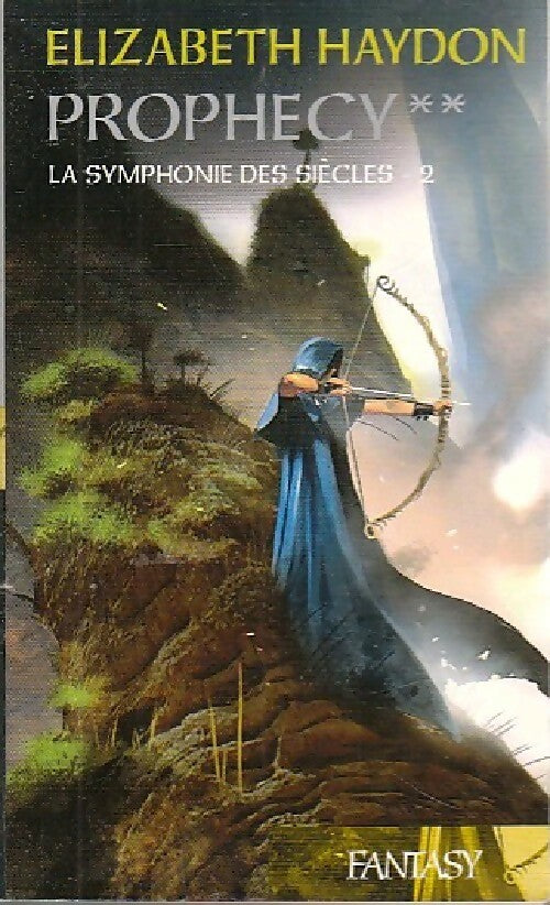 Livrenpoche : La symphonie des siècles Tome IV : Prophecy, deuxième partie - Elizabeth Haydon - Livre
