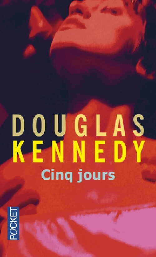 Livrenpoche : Cinq jours - Douglas Kennedy - Livre