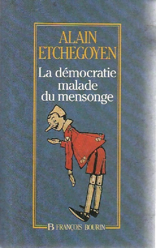 La démocratie malade du mensonge - Alain Etchegoyen -  Bourin GF - Livre