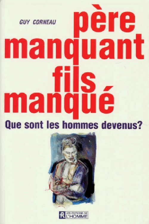 Livrenpoche : Père manquant, fils manqué - Guy Corneau - Livre